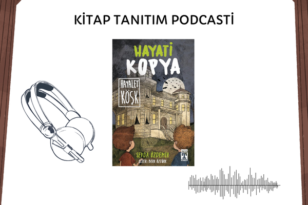 Hayati Kopya - Hayalet Köşk Tanıtım Podcasti